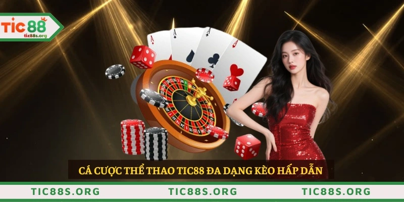Cá cược thể thao TIC88 đa dạng kèo hấp dẫn 