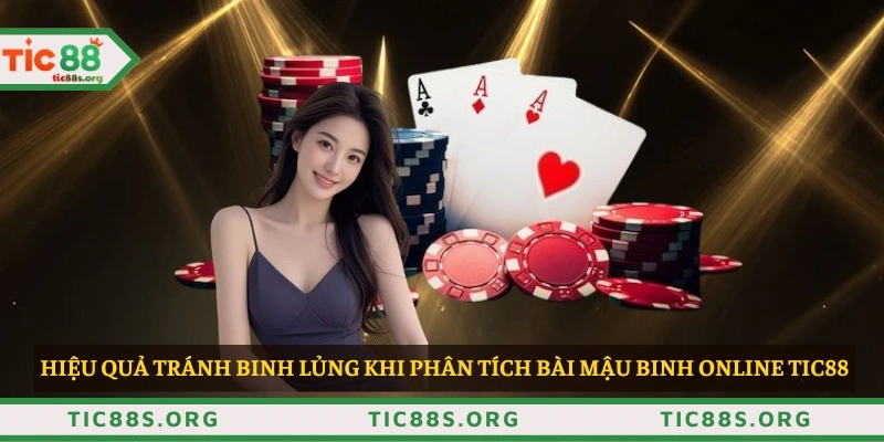 Hiệu quả tránh binh lủng khi phân tích bài Mậu Binh Online TIC88