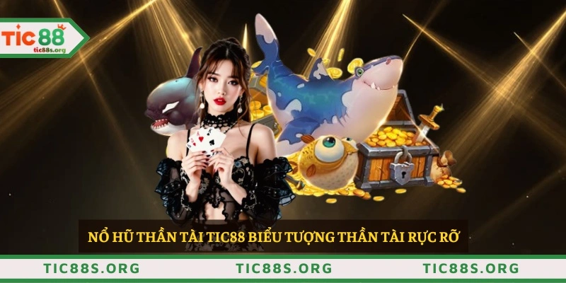 Nổ hũ thần tài TIC88 biểu tượng thần tài rực rỡ 