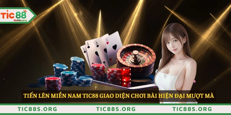 Tiến Lên Miền Nam TIC88 giao diện chơi bài hiện đại mượt mà